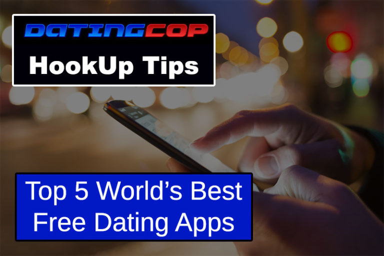Best Dating Apps Free For iOS & Android (That I Know Work)