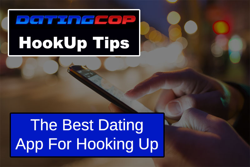 best dating app for hooking up